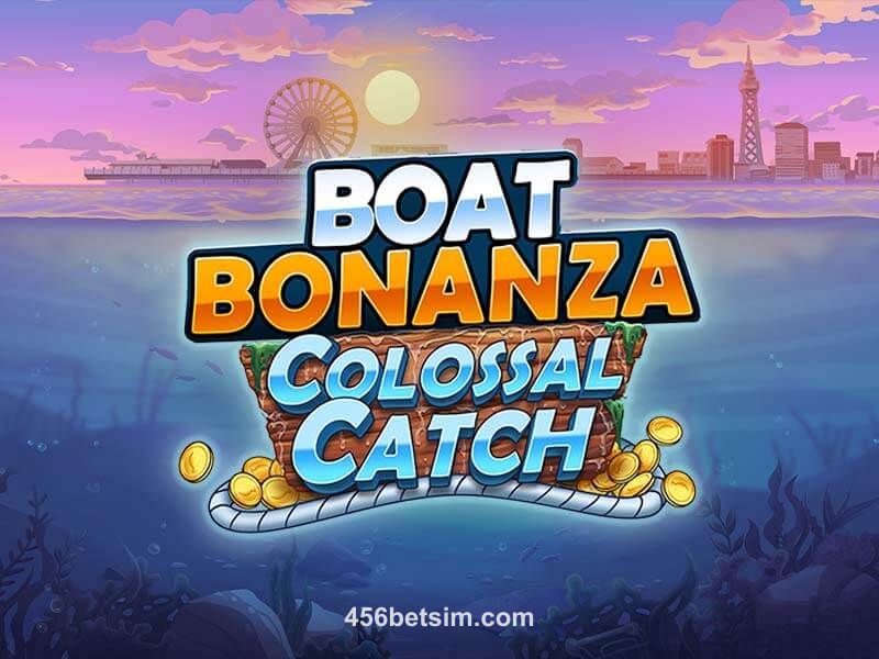 456bet Boat Bonanza Colossal Catch