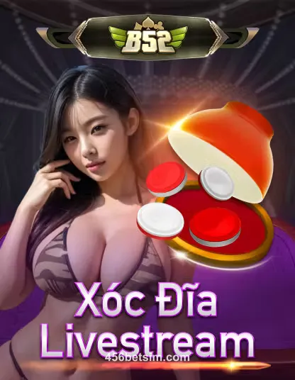 456bet B52 Xoc Dia Livestream Portrait